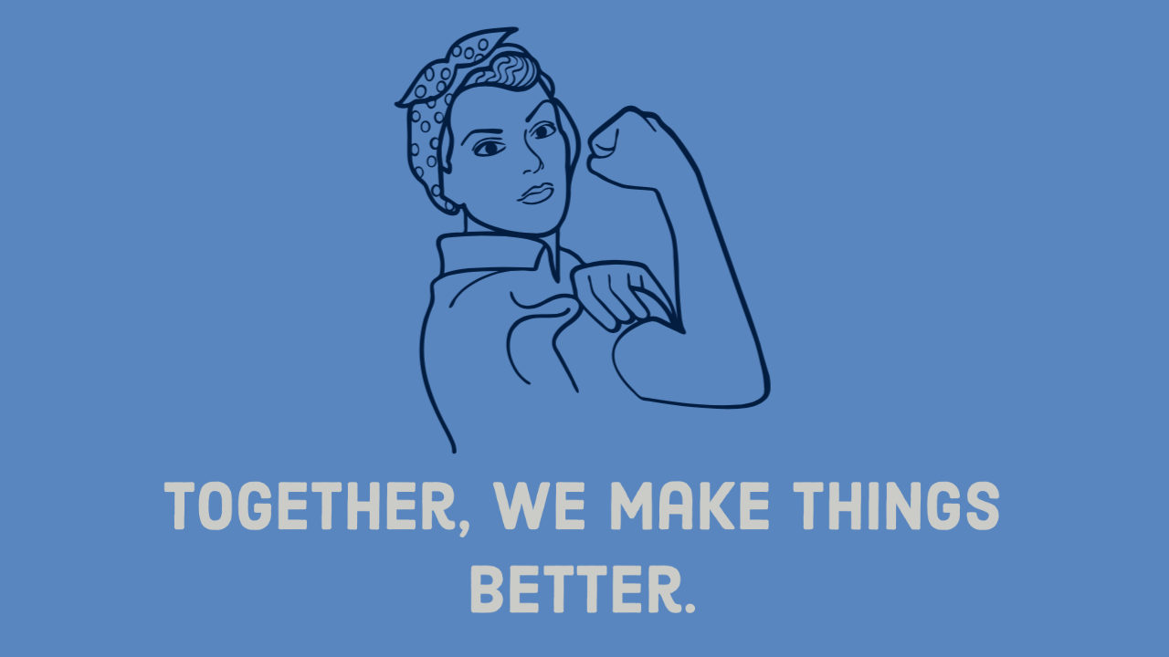 Together We Make Things Better