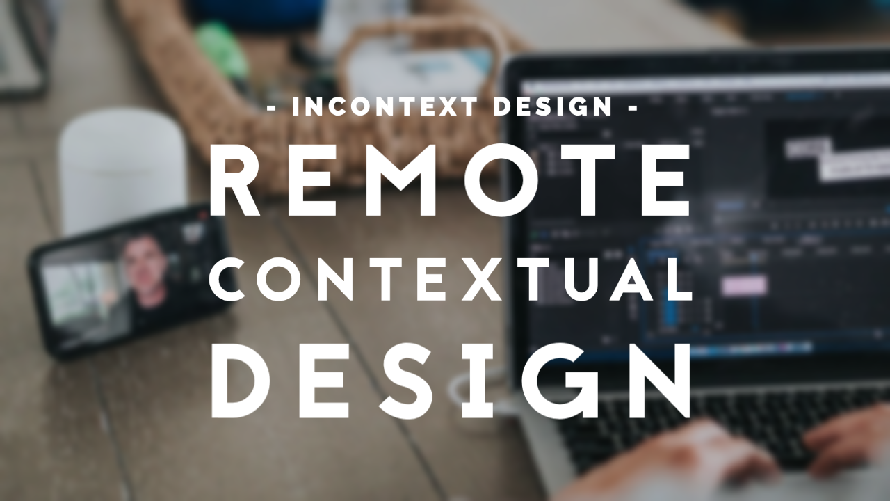 How to Do Remote Contextual Design